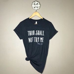 “THOU SHALL NOT TRY ME” Graphic Tee